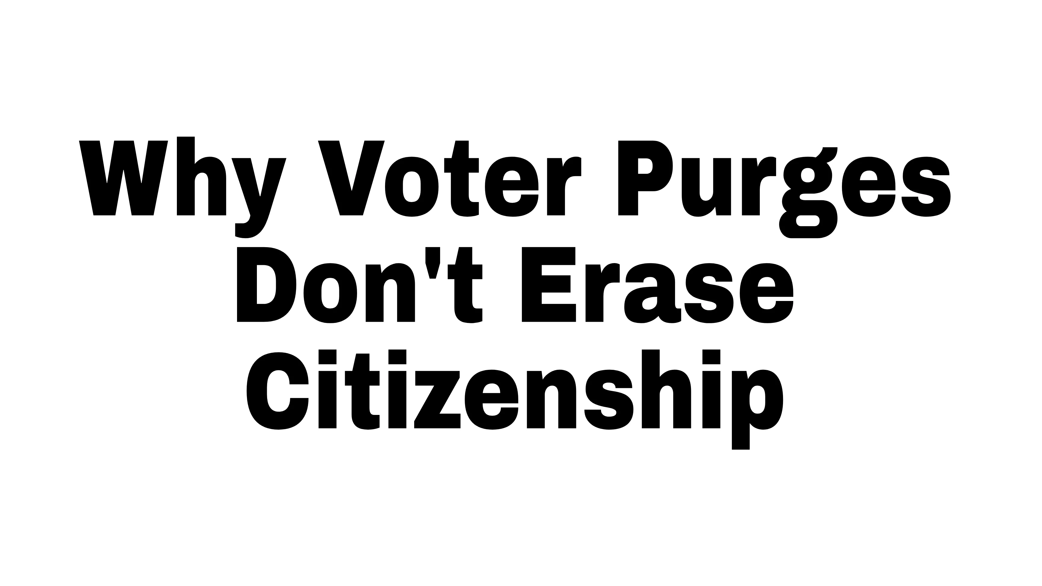 Why Voter Purges Don't Erase Citizenship?